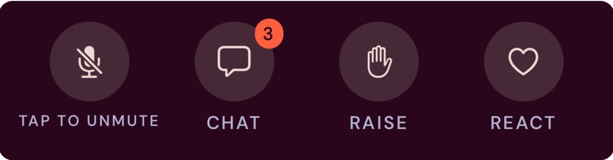 The controls during a circle: tap to unmute, chat, raise, react. The microphone starts muted.